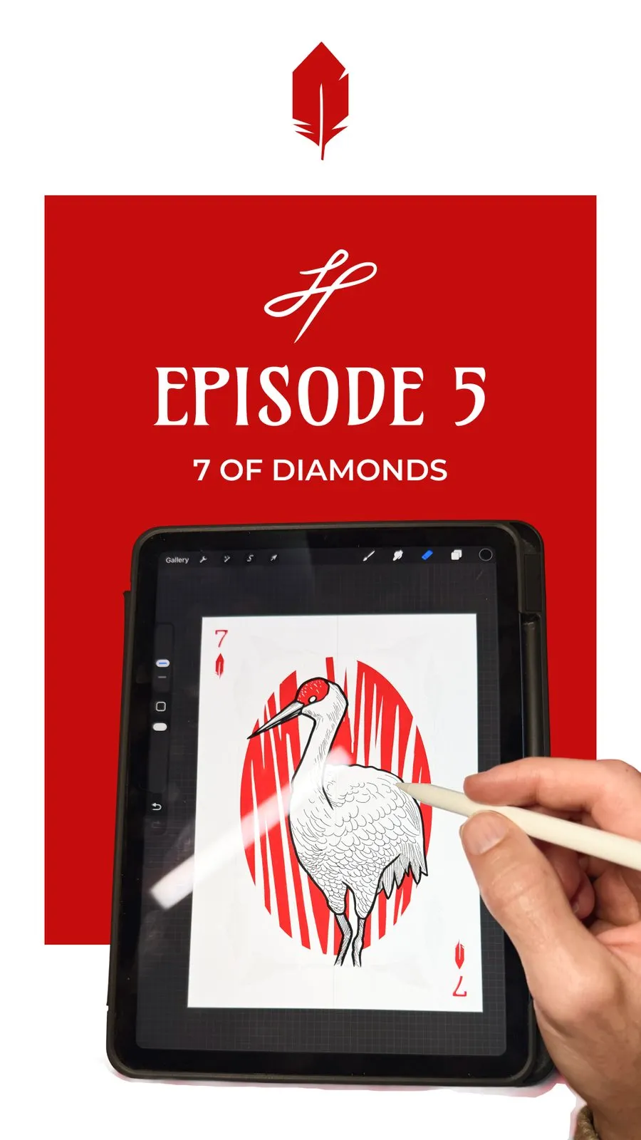 The opening frame of Episode 5. A red title card reading "Episode 5, 7 of Diamonds" sits above a photograph of an iPad, where a hand is drawing a Sandhill Crane in ink over a red sun.
